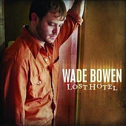 Wade Bowen - Lost Hotel альбом