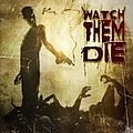 Watch Them Die - Watch Them Die album