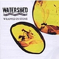 Watershed - Wrapped in Stone album
