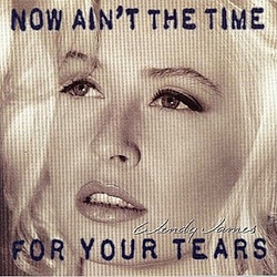 Wendy James - Now Ain&#039;t the Time for Your Tears album
