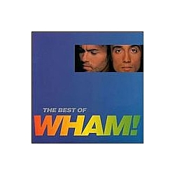 Wham! - The Best of Wham!: If You Were There... альбом