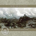 While Heaven Wept - Of Empires Forlorn альбом