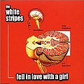White Stripes - Fell in Love With a Girl Pt1 альбом