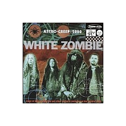 White Zombie - Astro Creep - 2000: Songs of Love,... альбом