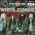White Zombie - Astro Creep - 2000: Songs of Love,... album