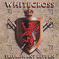Whitecross - Triumphant Return альбом