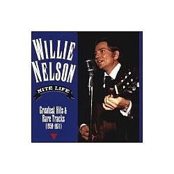 Willie Nelson - Nite Life - Greatest Hits &amp; Rare Tracks (1959-1971) album