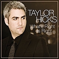 Taylor Hicks - What&#039;s Right Is Right album