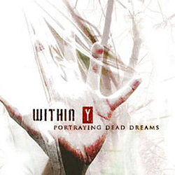 Within Y - Portraying Dead Dreams album