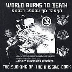 World Burns To Death - The Sucking of the Missile Cock альбом