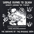 World Burns To Death - The Sucking of the Missile Cock album
