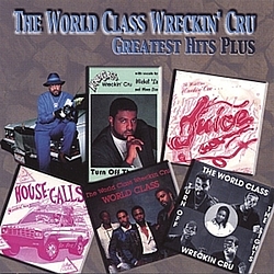 World Class Wreckin Cru - greatest hits plus album