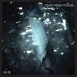Yeah Yeah Yeahs - Is Is EP альбом