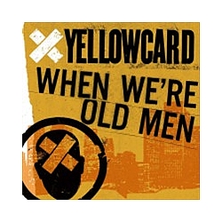 Yellowcard - When We&#039;re Old Men album