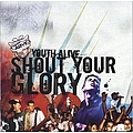 Youth Alive - Shout Your Glory альбом