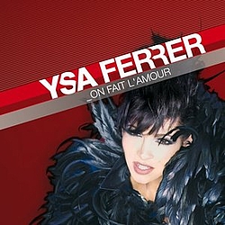 Ysa Ferrer - On fait l&#039;Amour (Single) альбом