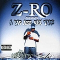 Z-Ro - A Bad Azz Mix Tape album