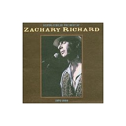 Zachary Richard - Silver Jubilee: Best of Zachary Richard 1973-1998 album