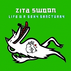 Zita Swoon - Life = A Sexy Sanctuary album