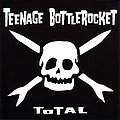 Teenage Bottlerocket - Total альбом