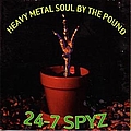 24-7 Spyz - Heavy Metal Soul By The Pound album