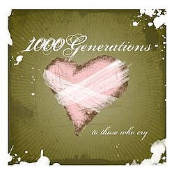 1000 Generations - To Those Who Cry - Mp3s album