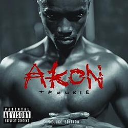 Akon - Trouble Deluxe Edition альбом