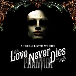 Andrew Lloyd Webber - Love Never Dies album