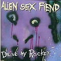 Alien Sex Fiend - Drive My Rocket: The Collection Part One album