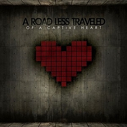 A Road Less Traveled - Of A Captive Heart album