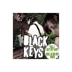Black Keys - Till I Get My Way/Girl Is on My Mind альбом