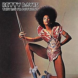 Betty Davis - They Say I&#039;m Different альбом