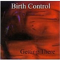 Birth Control - Getting There album