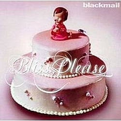 Blackmail - Bliss, Please album