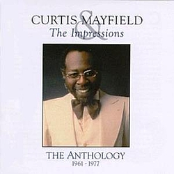 Curtis Mayfield - The Anthology 1961-1977 (feat. The Impressions) (disc 1) альбом