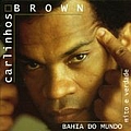 Carlinhos Brown - Bahia do Mundo - Mito e Verdade album