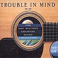 Doc Watson - Trouble In Mind album