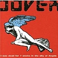 Dover - I Was Dead for 7 Weeks in the City of Angels альбом
