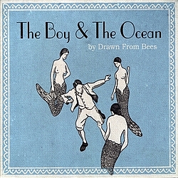 Drawn From Bees - The Boy and the Ocean album