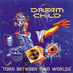 Dream Child - Torn Between Two Worlds альбом