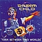 Dream Child - Torn Between Two Worlds album