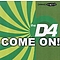 D4 - Come on альбом