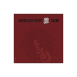 Dreadlock Pussy - Tsumi альбом