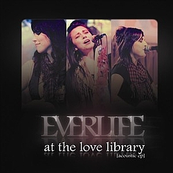 Everlife - At The Love Library (Acoustic Ep) album