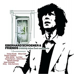 Eberhard Schoener - Schoener And Friends - Crossing Times And Continents album