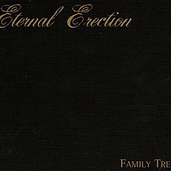 Eternal Erection - Family Tree album