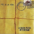 Fiel A La Vega - A Quien Pueda Interesar альбом