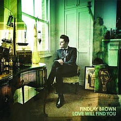 Findlay Brown - Love Will Find You album
