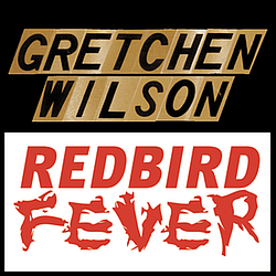 Gretchen Wilson - Redbird Fever альбом
