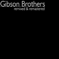 Gibson Brothers - Gibson Brothers Remixed &amp; Remastered album